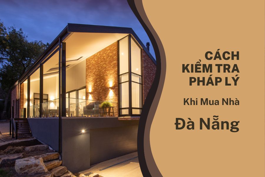 Cách Kiểm Tra Pháp Lý Khi Mua Nhà ở Đà Nẵng
