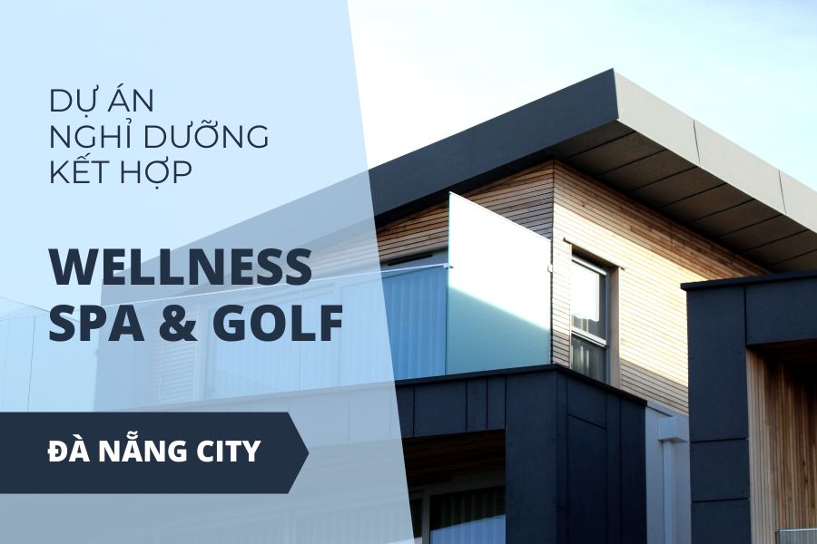 Dự Án Nghỉ Dưỡng Kết Hợp Wellness Spa & Golf