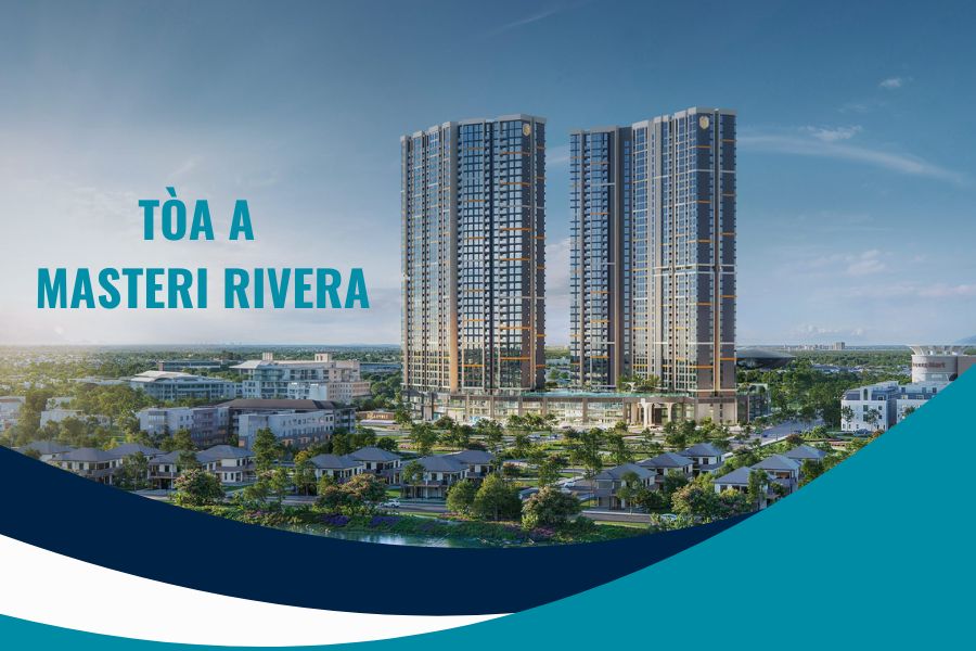 Tòa A Masteri Rivera – Căn Hộ View Pháo Hoa, Hút Đầu Tư