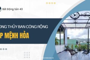 Phong Thủy Ban Công Rộng Hợp Mệnh Hỏa