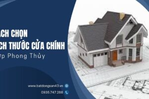 Cách Chọn Kích Thước Cửa Chính Hợp Phong Thủy