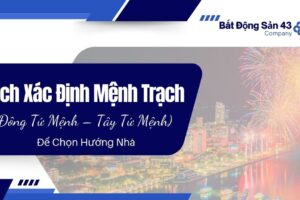 Cách Xác Định Mệnh Trạch (Đông Tứ Mệnh – Tây Tứ Mệnh)