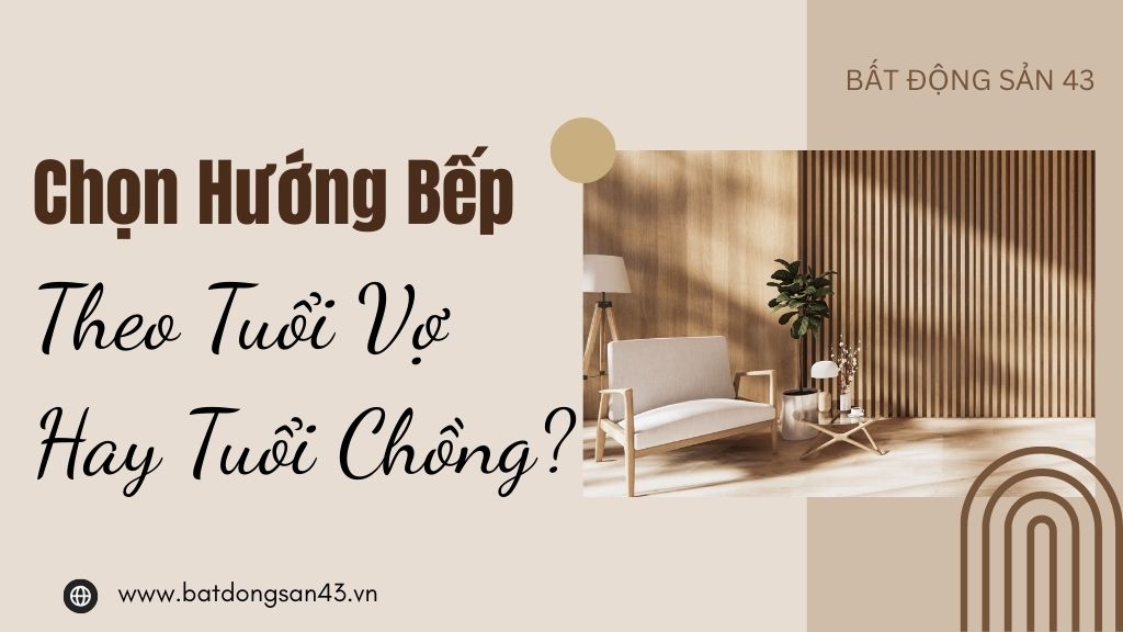 Chọn Hướng Bếp Theo Tuổi Vợ Hay Tuổi Chồng