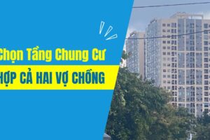 Chọn Tầng Chung Cư Hợp Cả Hai Vợ Chồng