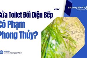 Cửa Toilet Đối Diện Bếp – Có Phạm Phong Thủy?