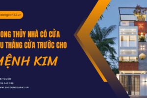 Phong Thủy Nhà Có Cửa Sau Thẳng Cửa Trước Cho Mệnh Kim