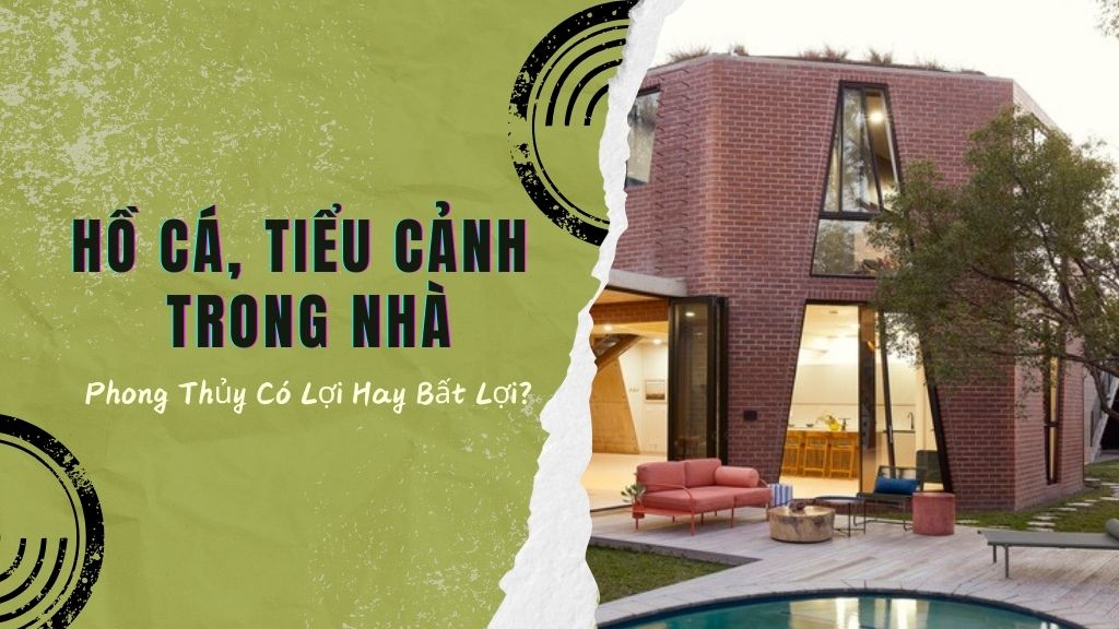 Hồ Cá, Tiểu Cảnh Trong Nhà – Phong Thủy Có Lợi Hay Bất Lợi
