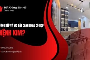 Phòng Bếp Và WC Đặt Cạnh Nhau Có Hợp Mệnh Kim?