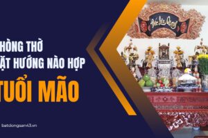 Phòng Thờ Đặt Hướng Nào Hợp Tuổi Mão?