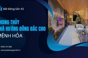 Phong Thủy Nhà Hướng Đông Bắc Cho Mệnh Hỏa