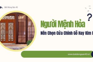 Người Mệnh Hỏa Nên Chọn Cửa Chính Gỗ Hay Kim Loại?