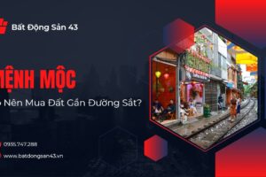 Mệnh Mộc Có Nên Mua Đất Gần Đường Sắt?