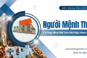 Người Mệnh Thổ Có Hợp Mua Đất Ven Núi Ngũ Hành Sơn?