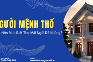 Người Mệnh Thổ Có Nên Mua Biệt Thự Mái Ngói Đỏ Không?