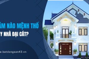 Năm Nào Mệnh Thổ Xây Nhà Đại Cát?