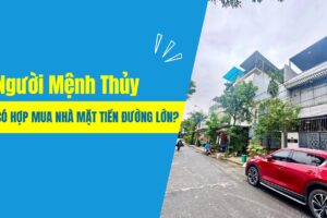 Người Mệnh Thủy Có Hợp Mua Nhà Mặt Tiền Đường Lớn?