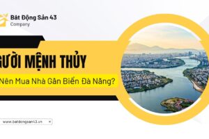 Người Mệnh Thủy Có Nên Mua Nhà Gần Biển Đà Nẵng?