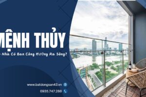 Mệnh Thủy Hợp Nhà Có Ban Công Hướng Ra Sông?