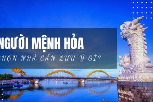 Người Mệnh Hỏa Chọn Nhà Cần Lưu Ý Gì?