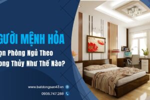Người Mệnh Hỏa Chọn Phòng Ngủ Theo Phong Thủy Như Thế Nào?