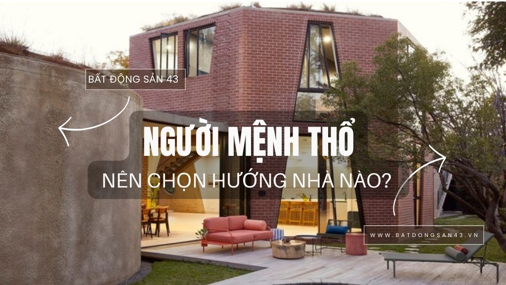 Người Mệnh Thổ Nên Chọn Hướng Nhà Nào