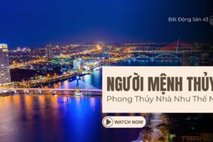 Người Mệnh Thủy Hợp Phong Thủy Nhà Như Thế Nào?