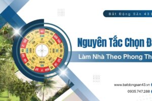 Nguyên Tắc Chọn Đất Làm Nhà Theo Phong Thủy