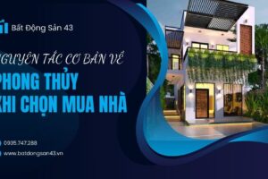 Nguyên Tắc Cơ Bản Về Phong Thủy Khi Chọn Mua Nhà