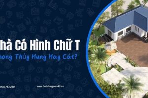 Nhà Có Hình Chữ T – Phong Thủy Hung Hay Cát?