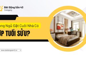 Phòng Ngủ Đặt Cuối Nhà Có Hợp Tuổi Sửu?