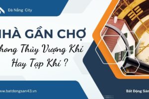 Nhà Gần Chợ – Phong Thủy Vượng Khí Hay Tạp Khí?