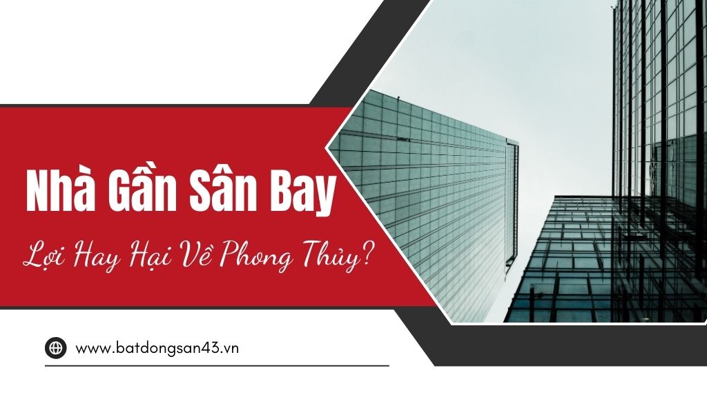 Nhà Gần Sân Bay – Lợi Hay Hại Về Phong Thủy