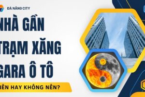Nhà Gần Trạm Xăng, Gara ô tô – Nên Hay Không Nên?