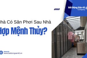 Nhà Có Sân Phơi Sau Nhà Hợp Mệnh Thủy?