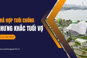 Nhà Hợp Tuổi Chồng Nhưng Khắc Tuổi Vợ – Xử Lý Thế Nào?