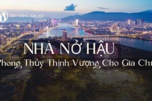 Nhà Nở Hậu – Phong Thủy Thịnh Vượng Cho Gia Chủ