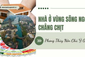 Nhà Ở Vùng Sông Ngòi Chằng Chịt – Phong Thủy Nên Chú Ý