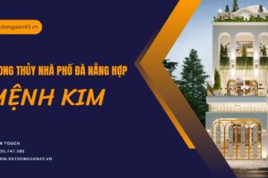 Phong Thủy Nhà Phố Đà Nẵng Hợp Mệnh Kim