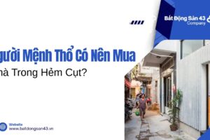 Người Mệnh Thổ Có Nên Mua Nhà Trong Hẻm Cụt?