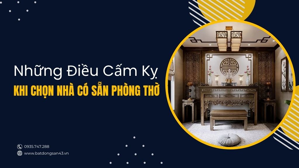 Những Điều Cấm Kỵ Khi Chọn Nhà Có Sẵn Phòng Thờ