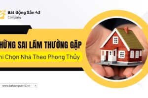 Những Sai Lầm Thường Gặp Khi Chọn Nhà Theo Phong Thủy