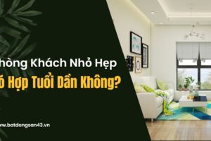 Phòng Khách Nhỏ Hẹp Có Hợp Tuổi Dần Không?