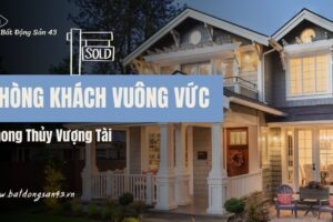 Phòng Khách Vuông Vức – Phong Thủy Vượng Tài