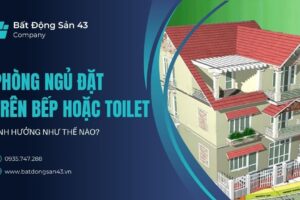 Phòng Ngủ Đặt Trên Bếp Hoặc Toilet