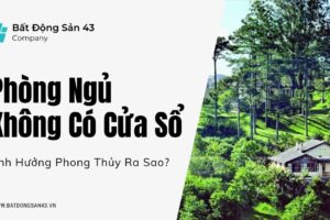 Phòng Ngủ Không Có Cửa Sổ – Ảnh Hưởng Phong Thủy