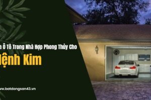 Gara Ô Tô Trong Nhà Hợp Phong Thủy Cho Mệnh Kim Không?