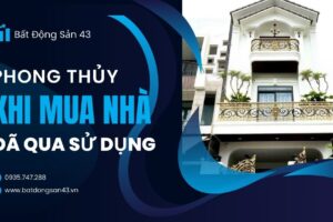 Phong Thủy Khi Mua Nhà Đã Qua Sử Dụng