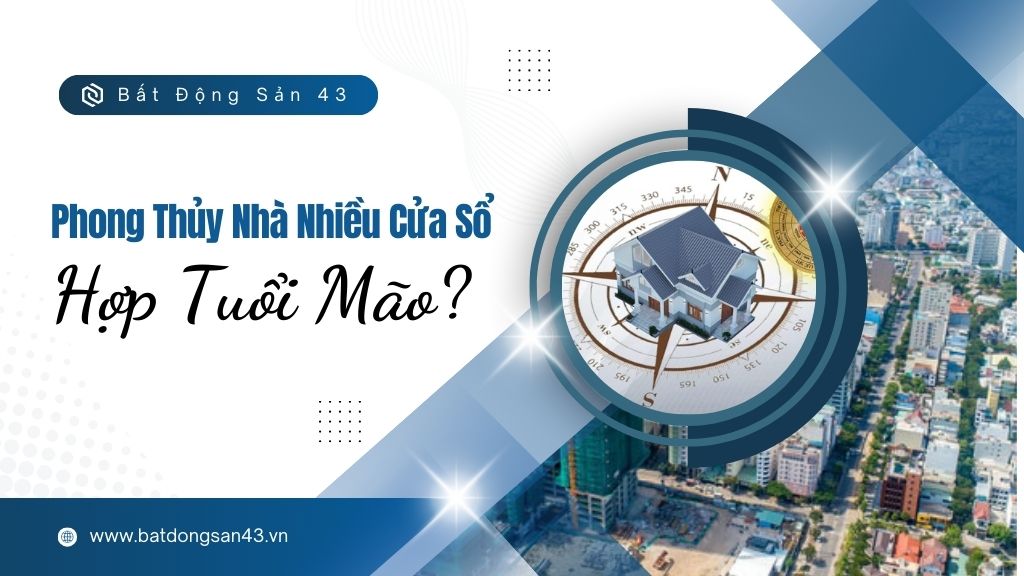 Phong Thủy Nhà Nhiều Cửa Sổ Hợp Tuổi Mão