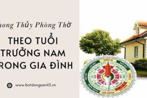 Phong Thủy Phòng Thờ Theo Tuổi Trưởng Nam Trong Gia Đình