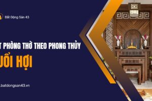 Đặt Phòng Thờ Theo Phong Thủy Tuổi Hợi